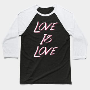 Love is Love 2 Baseball T-Shirt